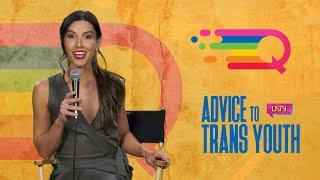 Advice Id Give My Younger Trans-Self  LATV Queer