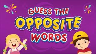 Guess the Opposite Word  30 Antonyms Every Kid Should Know
