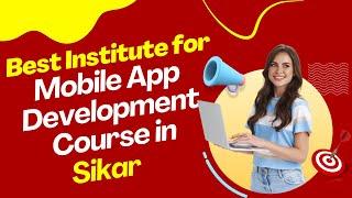 Best Institute for App Development Course in Sikar  Top App Development Training in Sikar