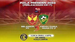 Live PREDISEN24 SELANGOR FC vs KEDAH DARUL AMAN FC C  Kumpulan B