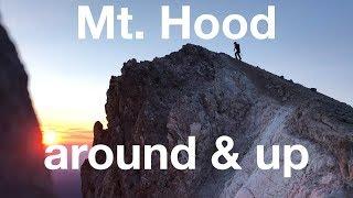 Mount Hood Circumnavigating Hood and Summiting