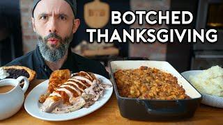 Every Way To Screw Up Thanksgiving Dinner  Botched by Babish