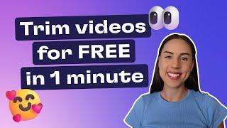 How to trim videos for FREE in 1 minute