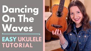 Dancing On The Waves - We The Kingdom Ukulele Tutorial