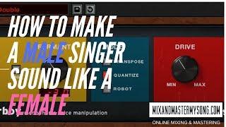 How to Make a Male Singer Sound Like a Female