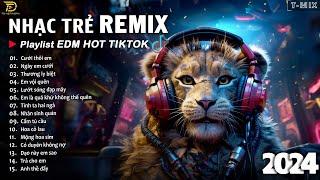 BXH Nhạc Trẻ Remix Hay Nhất Hiện Nay  Top 20 Bản EDM TikTok Hay Nhất 2024 - EDM Hot TikTok 2024