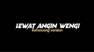 LEWAT ANGIN WENGI - Keroncong Versionliriklagu