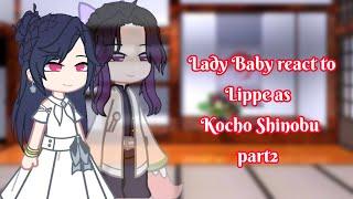 Lady Baby React To Lippe as Kocho Shinobupart 2 Bad English GC •Bakugo•