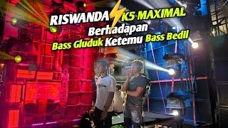 Sama Gak Ada ObatRISWANDA & K5 MAXIMAL berhadapan jarak dekat Bass Gluduk ketemu Bass Bedil