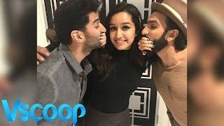 Shraddha Kapoor Gets Cheeky With Aditya Roy Kapur & Ranveer Singh #Vscoop