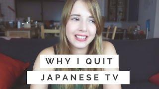 Why I Quit Japanese TV  タレント活動をやめた理由