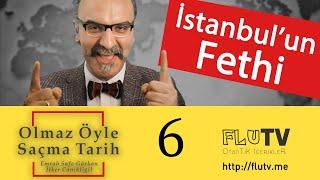 İstanbulun Fethi - Olmaz Öyle Saçma Tarih - Emrah Safa Gürkan - B06