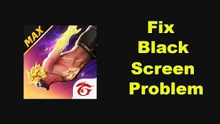 Fix Free Fire MAX App Black Screen Problem Solutions in Android Phone