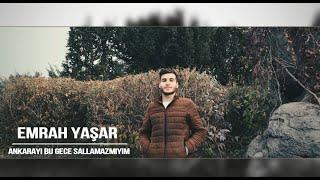 Emrah Yaşar - Ankarayı Bu Gece Sallamazmıyım 2021