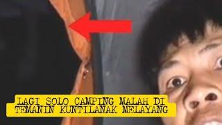 LAGI SOLO CAMPING MALAH DI TEMANIN KUNTILANAK MELAYANG #TEROR