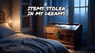 Dreaming of items either stolen or going missing in yor dreams