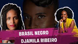 Brasil Negro Djamila Ribeiro
