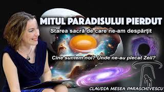 Mitul Paradisului Pierdut starea sacra de care ne-am despartit * Cine suntem? Unde au plecat zeii?