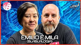 EMILIO E MILA BLABLALOGIA - Ciência Sem Fim #263