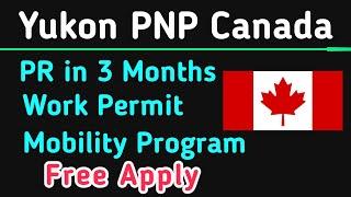 Migrate to Canada via Yukon PNP Canadian PR & Work Permit through Yukon