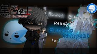 Black Summoner react to Rimuru Tempest「Part 2?」