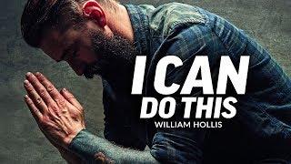 I CAN DO THIS - Powerful Motivational Speech Video Featuring William Hollis