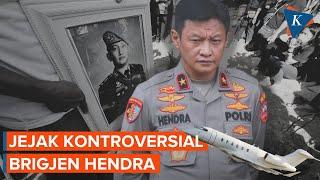 Ini Dia Sederet Kontroversi Eks Karo Paminal Brigjen Hendra