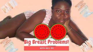 Big breast problems...... Part 2
