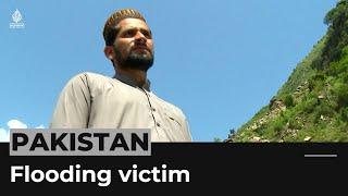 A victim of Pakistans flooding tells his story