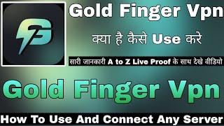 Gold Finger Vpn App Kaise Use Kare  How To Use Gold Finger Vpn App  Gold Finger Vpn App