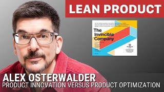 Product Innovation versus Product Optimization by Alex Osterwalder at Lean Product Meetup