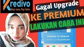 Gagal Upgrade Kredivo Ke PremiumIni Solusinya..