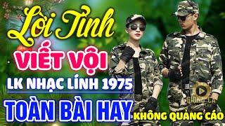 Lời Tình Viết Vội Tìm Lại Người Xưa  Lk Nhạc Lính 1975 Bất Hủ Vượt Thời Gian Bolero Hay Nhất