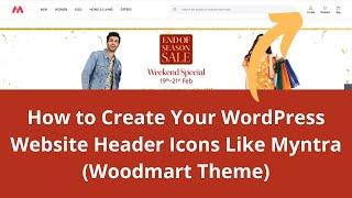 How to Create Your WordPress Website Header Icons Like Myntra Woodmart Theme - Hindi