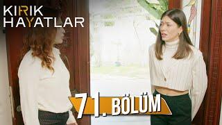 Kırık Hayatlar 71. Bölüm