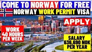 Norway Free Work Visa And Work Permit For All 2023-2024 Come With Family Salary 636690 NOK