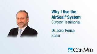 Dr. Jordi Ponce - Why I Use the AirSeal® System - Surgeon Testimonial