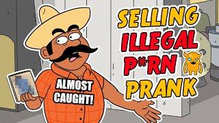 SELLING ILLEGAL P0RN PRANK