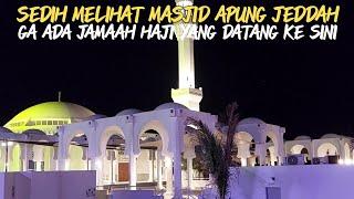 ADA APA SAMPAI SEKARANG JAMAAH HAJI GA BOLEH KE MASJID APUNG JEDDAH