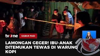 Geger Ibu dan Anak Ditemukan Tewas di Warung Kopi di Lamongan  Kabar Pagi tvOne