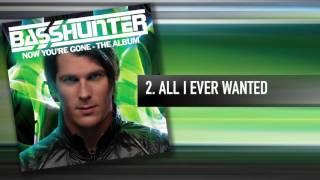 2. Basshunter - All I Ever Wanted