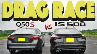 2023 Lexus IS500 vs Infiniti Q50 RedSport Opal Edition Japan Sedan Battle. Drag and Roll Race.