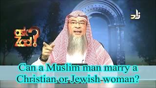 Can a Muslim Man marry a Christian or a Jewish Woman? - Assim al hakeem