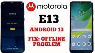 Motorola E13 FRP Bypass Without Computer Android 13 offline setup not working