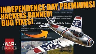 War Thunder - NEWS 4th of JULY VEHICLES to buy with GE BUG FIXES & HACKERS BANNED
