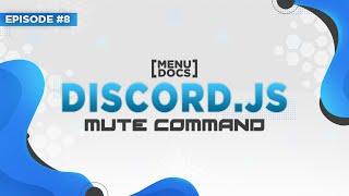 Discord.js v11 Bot Tutorial - Mute Command Episode 8  MenuDocs