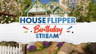 House Flipper Birthday Stream with a Q&A Session