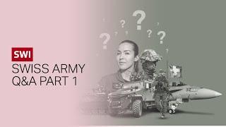 The Swiss army your questions answered Part 1