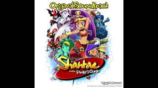 Shantae and the Pirates Curse OST We Love Burning Town