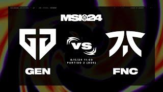 GEN.G VS FNATIC - MAPA 2 - BRACKET STAGE - DÍA 2  - MSI 2024